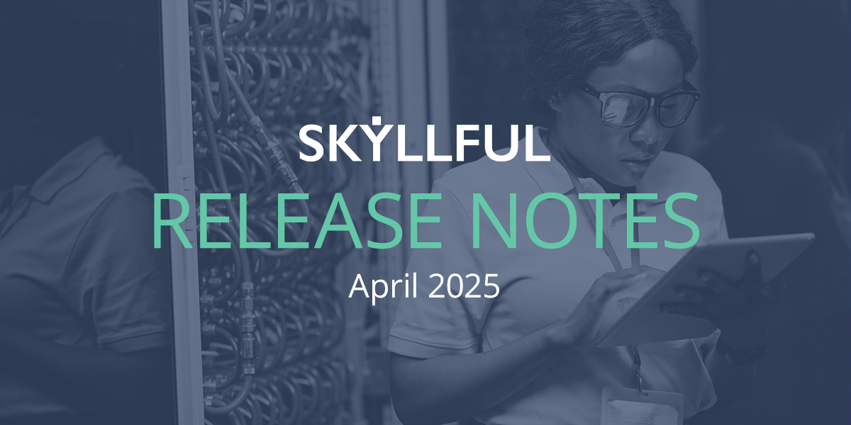 Skyllful April 2025 release notes header.