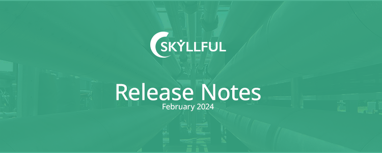 Skyllful February 2024 release notes banner.
