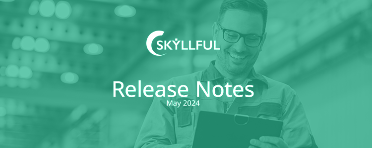Skyllful May 2024 release notes banner.